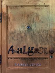 Amalgam : An Immigrant, His Labor Union, and His American Family in Brooklyn