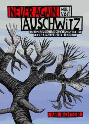 Never Again Will I Visit Auschwitz : A Graphic Family Memoir of Trauma and Inheritance