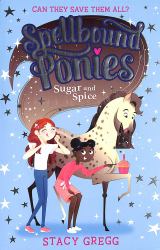 Sugar and Spice (Spellbound Ponies, Book 2)