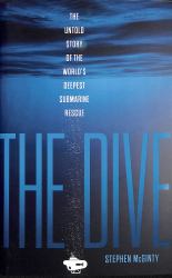 The Dive : The Untold Story of the World's Deepest Submarine Rescue