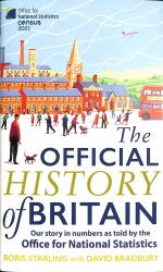 The Official History of Britain : Our Story in Numbers As Told by the Office for National Statistics