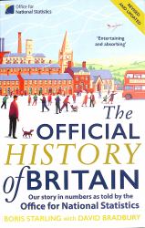 The Official History of Britain : Our Story in Numbers As Told by the Office for National Statistics