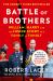 Battle of Brothers : William, Harry and the Inside Story of a Family in Tumult