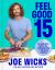 Feel Good in 15: 15-Minute Recipes, Workouts + Health Hacks