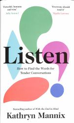 Listen : How to Find the Words for Tender Conversations