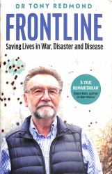 Frontline : Saving Lives in War, Disaster and Disease