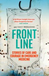 Frontline : Saving Lives in War, Disaster and Disease