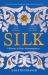 Silk : A History in Three Metamorphoses