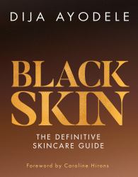 Black Skin: the Definitive Skincare Guide