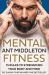 Mental Fitness: 15 Rules to Strengthen Your Body and Mind