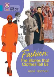 Fashion: the Stories That Clothes Tell Us : Band 13/Topaz