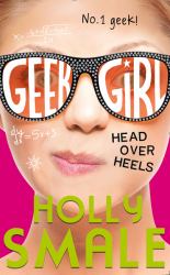 Head over Heels (Geek Girl, Book 5)