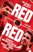 Red on Red: Liverpool, Manchester United and the Fiercest Rivalry in World Football