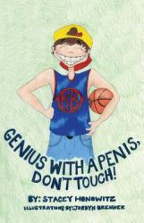 Genius with a Penis, Don't Touch!