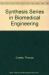 Synthesis Series in Biomedical Engineering Vol. 6