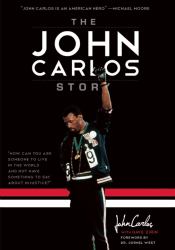 The John Carlos Story : The Sports Moment That Changed the World