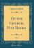 Of the Church, Five Books, Vol. 2 (Classic Reprint)