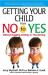 Getting Your Child from No to Yes