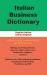 Italian Business Dictionary : English-Italian, Italian-English