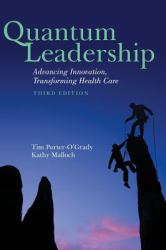 Quantum Leadership : Advancing Innovation, Transforming Health Care