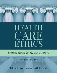 Health Care Ethics Critical Issues for the 21st Century