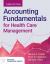 Accounting Fundamentals for Health Care Management