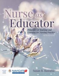 Nurse As Educator: Principles of Teaching and Learning for Nursing Practice