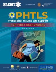 PHTLS: Prehospital Trauma Life Support for First Responders Course Manual