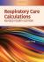 Respiratory Care Calculations Revised