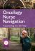 Oncology Nurse Navigation: Transitioning into the Field