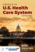 Essentials of the U. S. Health Care System with Advantage Access and the Navigate 2 Scenario for Health Care Delivery