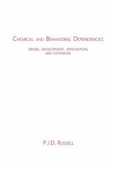 Chemical and Behavioral Dependencies : Origin, Development, Integration, and Extension