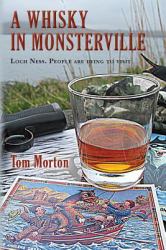 A Whisky in Monsterville : Loch Ness: People Are Dying to Visit