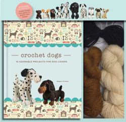 Crochet Dogs : 10 Adorable Projects for Dog Lovers