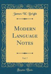 Modern Language Notes, Vol. 7 (Classic Reprint)