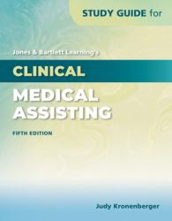 Study Guide for Jones and Bartlett Learning's Clinical Medical Assisting