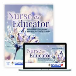 Nurse As Educator : Principles of Teaching and Learning for Nursing Practice