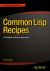 Common Lisp Recipes : A Problem-Solution Approach