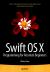 Swift OS X Programming for Absolute Beginners