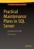 Practical Maintenance Plans in SQL Server : Automation for the DBA