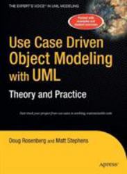 Use Case Driven Object Modeling with UMLTheory and Practice : Theory and Practice