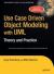 Use Case Driven Object Modeling with UMLTheory and Practice : Theory and Practice