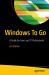 Windows to Go : A Guide for Users and It Professionals