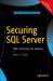 Securing SQL Server : Dbas Defending the Database