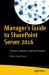 Manager's Guide to SharePoint Server 2016 : Tutorials, Solutions, and Best Practices