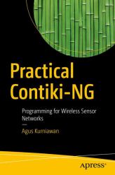 Practical Contiki-NG : Programming for Wireless Sensor Networks