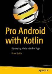 Pro Android with Kotlin : Developing Modern Mobile Apps