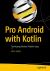 Pro Android with Kotlin : Developing Modern Mobile Apps