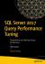 SQL Server 2017 Query Performance Tuning : Troubleshoot and Optimize Query Performance