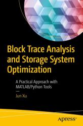 Block Trace Analysis and Storage System Optimization : A Practical Approach with MATLAB/Python Tools